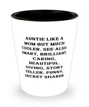 Load image into Gallery viewer, Love Aunt, Auntie Like A Mom But Much Cooler. See Also: Smart, Brilliant, Caring, Beautiful, Gag Mother&#39;s Day Shot Glass From
