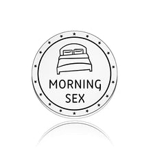 Load image into Gallery viewer, Funny Token for Husband Boyfriend Valentines Gift Naughty Gifts for Him Her Birthday Anniversary Gifts (MORNING SEX)
