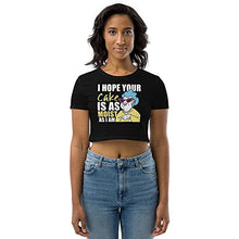 Load image into Gallery viewer, I Hope Your Cake is As Moist As I Am Funny Gag Crop Top Black
