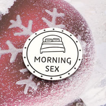 Load image into Gallery viewer, Funny Token for Husband Boyfriend Valentines Gift Naughty Gifts for Him Her Birthday Anniversary Gifts (MORNING SEX)
