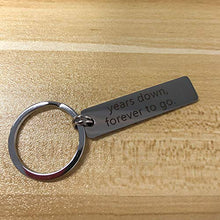 Load image into Gallery viewer, years down, forever to go.Keychain Gift for Couple Anniversary Keychain for Him Birthday Gift
